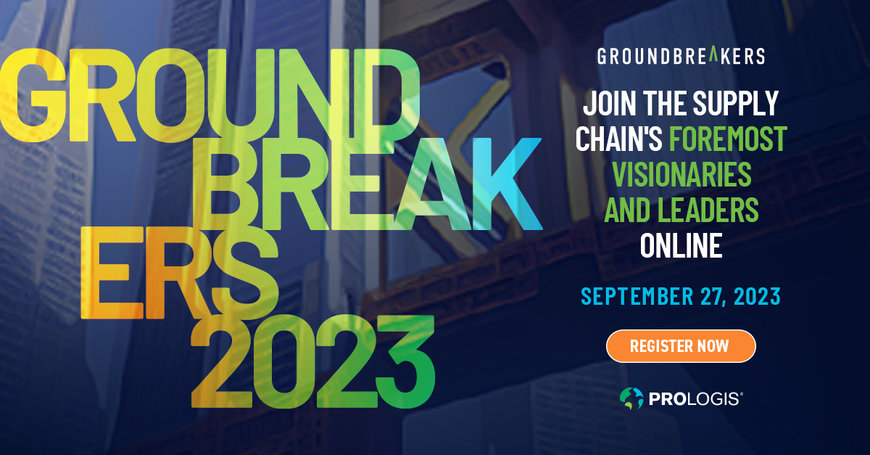 Prologis’ premier thought leadership event, GROUNDBREAKERS 2023, sets to jar the logistics industry landscape, today and beyond